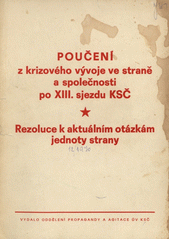 kniha Poučení z krizového vývoje ve straně a společnosti po XIII. sjezdu KSČ rezoluce o aktuálních otázkách jednoty strany schválená na plenárním zasedání ÚV KSČ v prosinci 1970, Odd. propagandy a agitace ÚV KSČ 1971