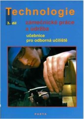 kniha Technologie 3. díl zámečnické práce a údržba, PARTA, s. r. o. 2014