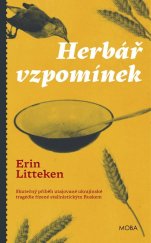 kniha Herbář vzpomínek Skutečný příběh utajované ukrajinské tragédie řízené stalinistickým Ruskem, MOBA 2023