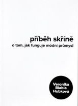 kniha Příběh skříně o tom, jak funguje módní průmysl, s.n. 2018