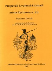 kniha Příspěvek k vojenské historii města Rychnova n. Kn. z týdeníku Posel z Podhoří 1936, roč. 50, č. 36, 38, 39, 40, 41, 42, 43, 44, 45, 46, Městská knihovna 2007