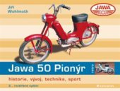 kniha Jawa 50 Pionýr Historie, vývoj, technika, sport, Grada 2015