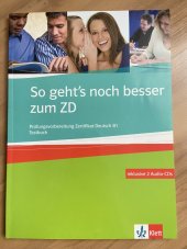 kniha So geht´s noch besser zum ZD B1 + 2 CD Prüfungsvorbereitung Zertifikat Deutsch B1 Testbuch, inklusive 2 CD, Klett 2013