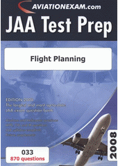 kniha JAA Test Prep 033, - Flight planning : 870 questions - edition 2008., International Wings 2008