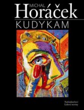 kniha Kudykam písňový text o 2009 verších, Nakladatelství Lidové noviny 2009