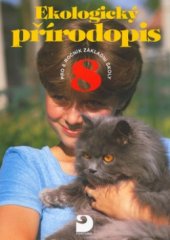 kniha Ekologický přírodopis pro 8. ročník základní školy a nižší ročníky víceletých gymnázií, Fortuna 1997