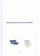 kniha Metodika pěstování kmínu kořenného, Mendelova zemědělská a lesnická univerzita 2009