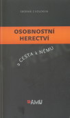 kniha Osobnostní herectví a cesta k němu sborník z kolokvia, DAMU 2009