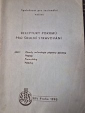 kniha Receptury pokrmu pro skolni stravování  Dil 1 technologie, nápoje, pomazánky, polevky, SRV Praha 1990