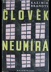 kniha Mezi válkami. Kn. 4, - Člověk neumírá, Melantrich 1953