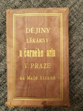 kniha Dějiny lékárny U černého orla v Praze (na Malé Straně), K. Fragner 1889