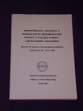 kniha Imunostimulace, vakcinace a alergologické imunomodulační postupy v pohledu klinika i laboratorního pracovníka sborník 13. pracovní imunologické konference, Luhačovice 26.-28.9.1996, Česká imunologická společnost 1997