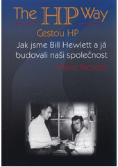 kniha The HP way = Cestou HP  Jak jsme Bill Hewlett a já budovali naši společnost., Městské knihy 2005