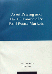 kniha Asset pricing and the US financial & real estate markets, Center for Economic Research and Graduate Education, Charles University 2009