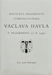 kniha Návštěva prezidenta Československa Václava Havla v Pelhřimově 27. 6. 1991, Nakladatelství u Jakuba 1991