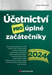 kniha Účetnictví pro úplné začátečníky 2024, Grada 2024