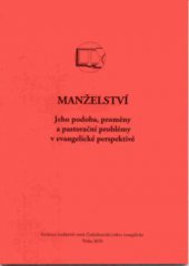 kniha Manželství jeho podoba, proměny a pastorační problémy v evangelické perspektivě, Českobratrská církev evangelická 2010