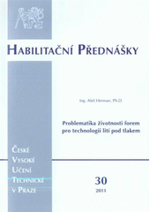 kniha Problematika životnosti forem pro technologii lití pod tlakem = The life cycle die problematic for high pressure die casting technology, ČVUT 2011