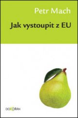 kniha Jak vystoupit z EU, Dokořán 2012