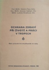 kniha Ochrana zdraví při životě a práci v tropech Malá zdravot. encyklopedie na cesty, Ústav zdravotní výchovy 1986