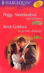 kniha Její ochránce Co je vám doktore?, Harlequin 2003