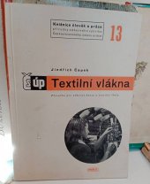 kniha Textilní vlákna příruč. pro odb. kursy v textilním prům. a pro odb. textilní šk., Práce 1951