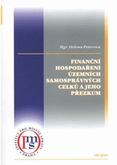 kniha Finanční hospodaření územních samosprávných celků a jeho přezkum, Institut pro místní správu 2008