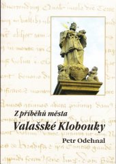 kniha Z příběhů města Valašské Klobouky, Město Valašské Klobouky 2005