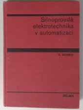 kniha Silnoproudá elektrotechnika v automatizaci Učebnice pro elektrotechn. fakulty, SNTL 1973
