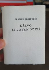 kniha Dřevo se listem odívá, Československý spisovatel 1984