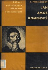 kniha Josef Polišenský: Jan Amos Komenský. Praha 1963 Literární činnost Jana Amose Komenského v Blatném Potoce, Lešně a Amsterodamu ve znamení rozvoje jeho pansofické koncepce, Československá akademie věd 1965