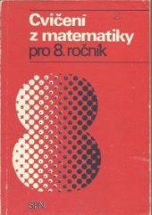 kniha Cvičení z matematiky pro 8. ročník základní školy (nepovinný předmět), SPN 1983