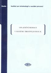 kniha Uplatnění mediace v systému trestní justice II., Institut pro kriminologii a sociální prevenci 2010