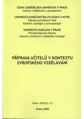 kniha Příprava učitelů v kontextu evropského vzdělávání, Česká zemědělská univerzita, Institut vzdělávání a poradenství 2008