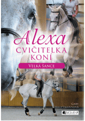 kniha Alexa, cvičitelka koní 1. - Velká šance, Fragment 2012