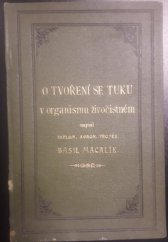 kniha O tvoření se tuku v organismu živočišném thema přednášky III. sjezdu českých přírodozpytců a lékařů v Praze, kterou konal dne 27. května 1901 Basil Macalík, Basil Macalík 1901