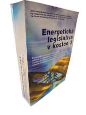 kniha Energetická legislativa v kostce 3 komentář k energetickému zákonu, zákonu o hospodaření energií a zákonu o podpoře výroby elektřiny z obnovitelných zdrojů energie včetně prováděcích předpisů k těmto zákonům, Done 2009