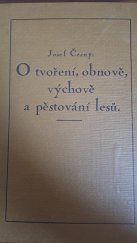 kniha O tvoření, obnově, výchově a pěstování lesů pojednání o lesích, Alois Neubert 1926