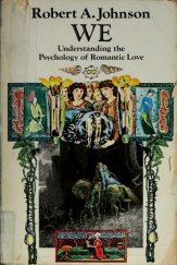kniha We - understanding the psychology of romantic love [Anglická verze knihy "Věčný příběh romantické lásky"], Harper & Row 1983