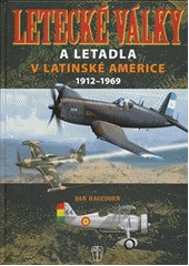 kniha Letecké války a letadla v Latinské Americe 1912-1969, Naše vojsko 2011