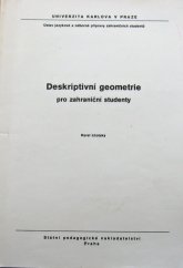 kniha Deskriptivní geometrie pro zahraniční studenty určeno pro posl. stud. středisek ÚJOP [Ústav jaz. a odb. přípravy zahr. studentů], SPN 1986