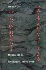 kniha O demokracii, křesťanství, stáří - trochu jinak myšlenky, které svrbí, Šimon Ryšavý 2009