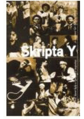 kniha Skripta Y (výbor z textů, které byly o Ypsilonce napsány v rozmezí let 1963-2003), Nakladatelství Studia Ypsilon 2007