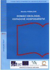 kniha Domácí ekologie, odpadové hospodářství, Vysoká škola evropských a regionálních studií 2012