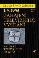 kniha 1.5.1953 - zahájení televizního vysílání zrození televizního národa, Havran 2011