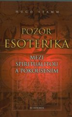 kniha Pozor esoterika mezi spiritualitou a pokoušením, Academia 2002