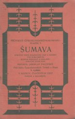 kniha Šumava stručný popis značených cest s návrhy tur šumavských : Seznam hostinců s noclehy : S mapkou značených cest českých a bavorských, Čsl. kompas 1926