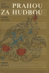 kniha Prahou za hudbou Toulky, zastavení, zamyšlení, Orbis 1972