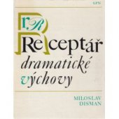 kniha Receptář dramatické výchovy pomocný učeb. text pro lit. dramatické obory lid. škol umění pedagog. školy a pro zájmovou činnost na školách 1. a 2. cyklu, SPN 1976