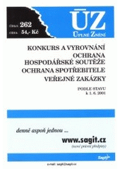 kniha Konkurs a vyrovnání Ochrana hospodářské soutěže ; Ochrana spotřebitele ; Veřejné zakázky : podle stavu k 1.6.2001, Sagit 